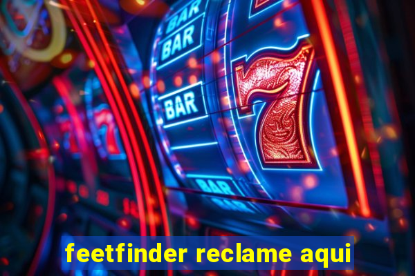 feetfinder reclame aqui